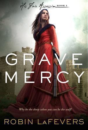 The Book Report: Grave Mercy, by Robin LaFevers