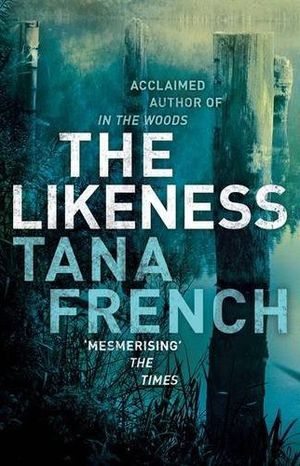 The Book Report: The Likeness, by Tana French