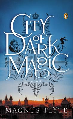 The Book Report: City of Dark Magic, by Magnus Flyte