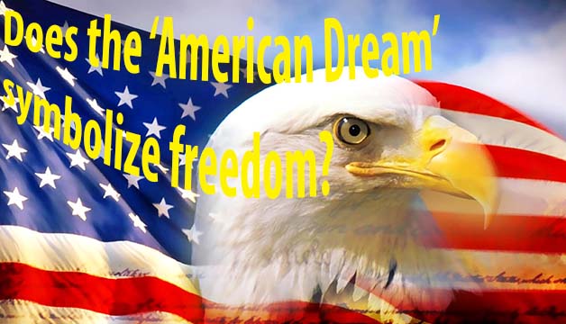 Does+the+%E2%80%98American+Dream%E2%80%99+symbolize+freedom%3F
